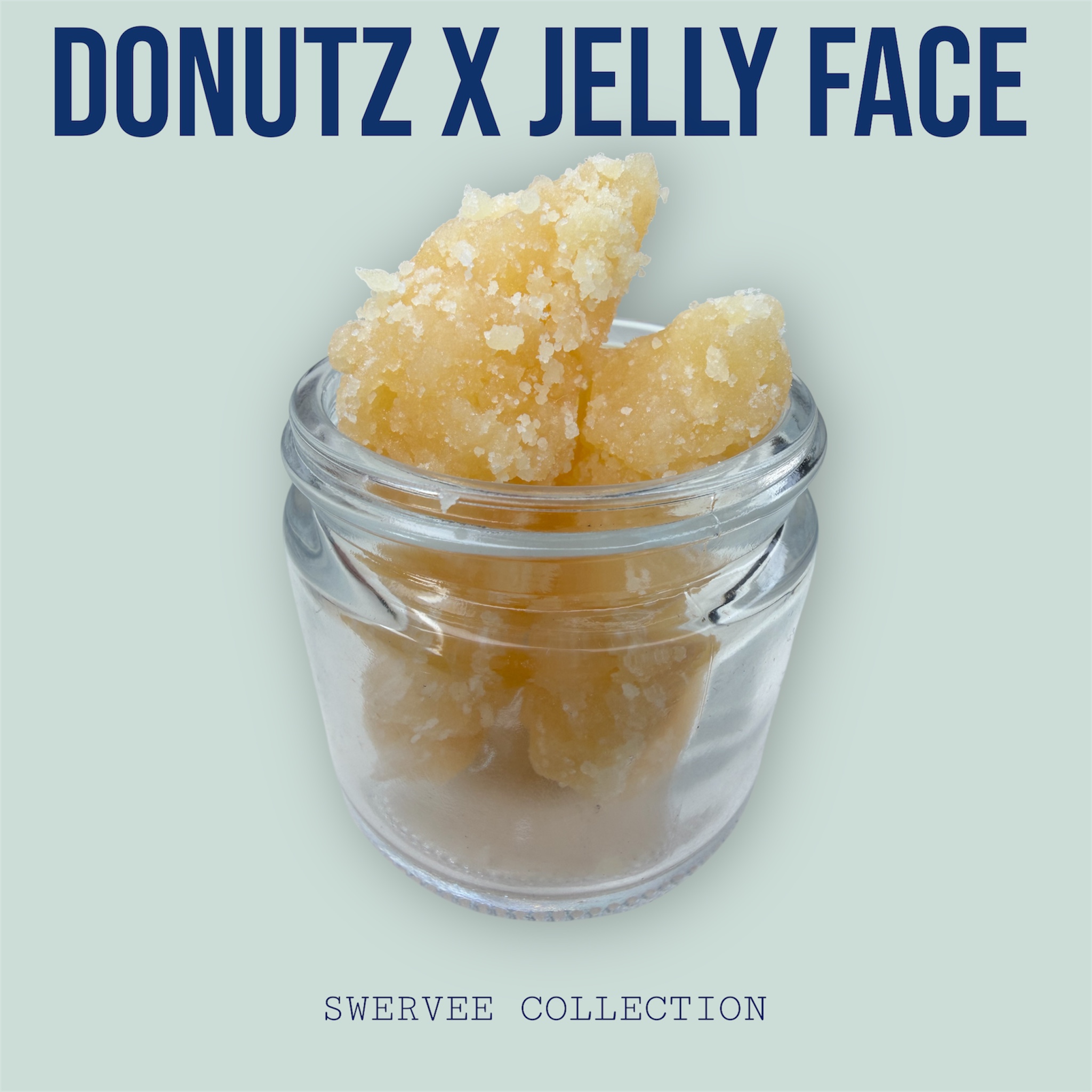 DONUTZ x JELLY FACE - DIAMONDS (1oz -BALLER JAR ) 100$ OZ
